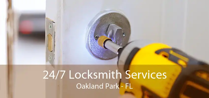 24/7 Locksmith Services Oakland Park - FL