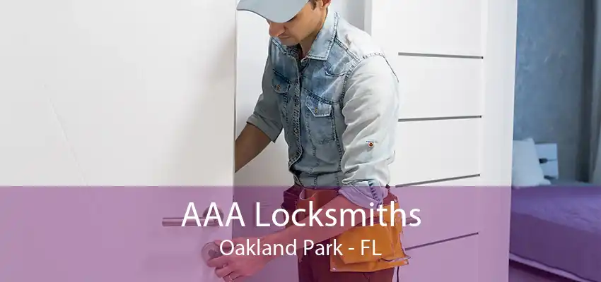 AAA Locksmiths Oakland Park - FL