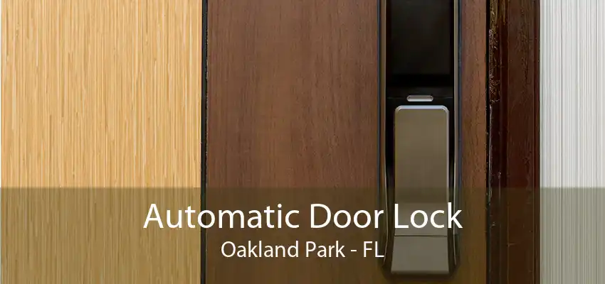 Automatic Door Lock Oakland Park - FL