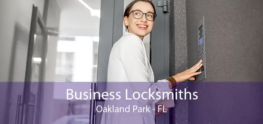 Business Locksmiths Oakland Park - FL