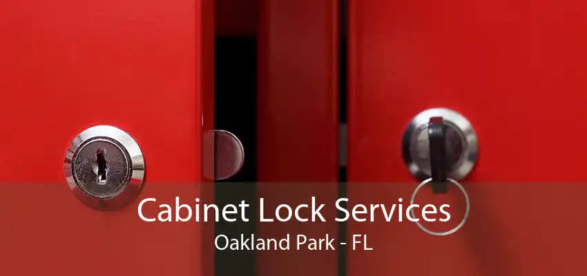 Cabinet Lock Services Oakland Park - FL