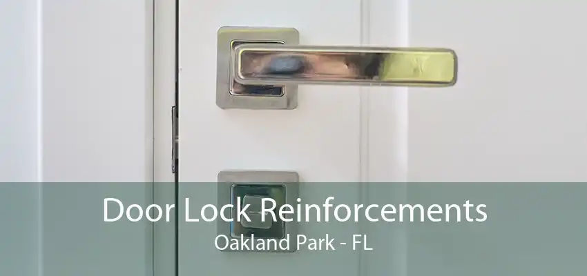 Door Lock Reinforcements Oakland Park - FL