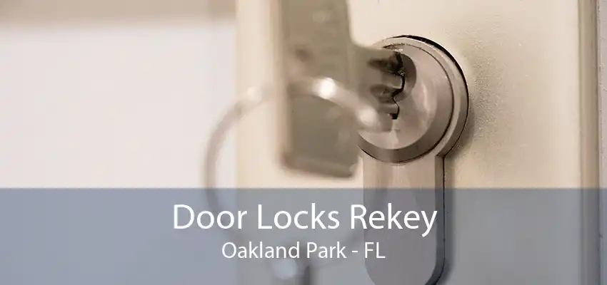 Door Locks Rekey Oakland Park - FL