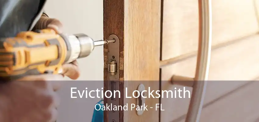 Eviction Locksmith Oakland Park - FL