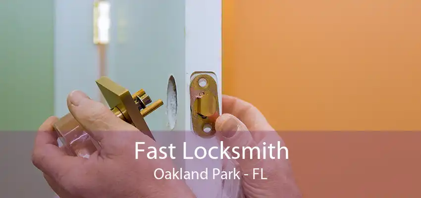 Fast Locksmith Oakland Park - FL