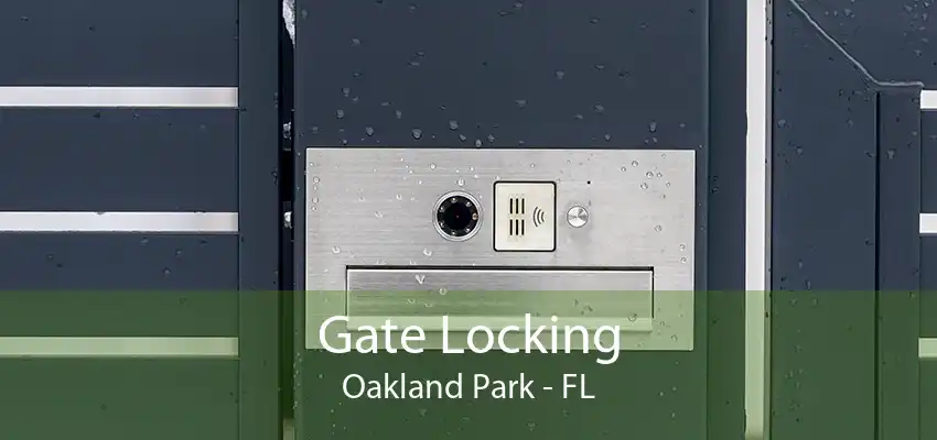 Gate Locking Oakland Park - FL