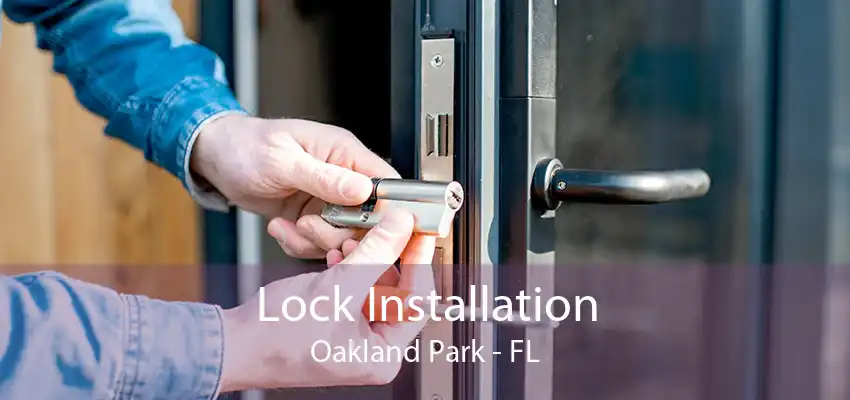 Lock Installation Oakland Park - FL