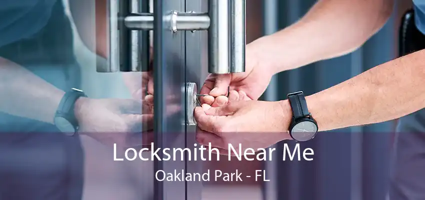 Locksmith Near Me Oakland Park - FL