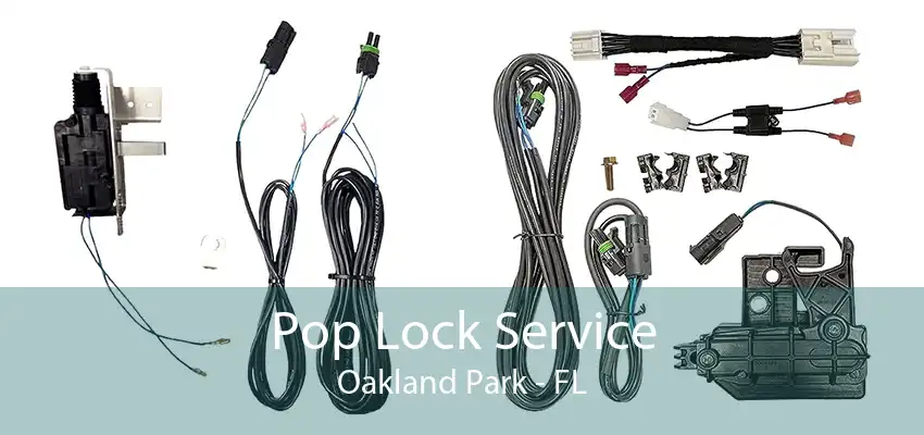 Pop Lock Service Oakland Park - FL