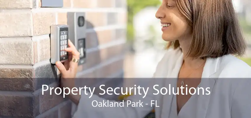 Property Security Solutions Oakland Park - FL