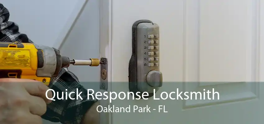 Quick Response Locksmith Oakland Park - FL