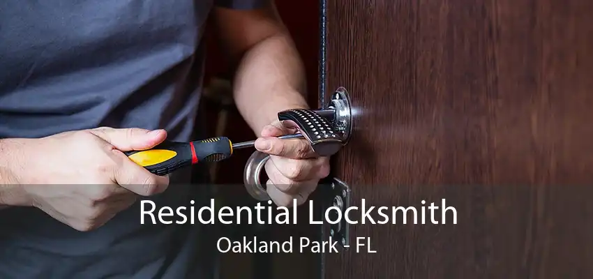 Residential Locksmith Oakland Park - FL